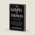 The Gospel of Thomas (Deluxe Edition): All 114 Sayings of Jesus: An Ancient Gnostic Gospel with Commentary on Early Christianity, Spiritual Insight, ... Apocrypha and Gnostic Gospels Collection) by Micah Williams