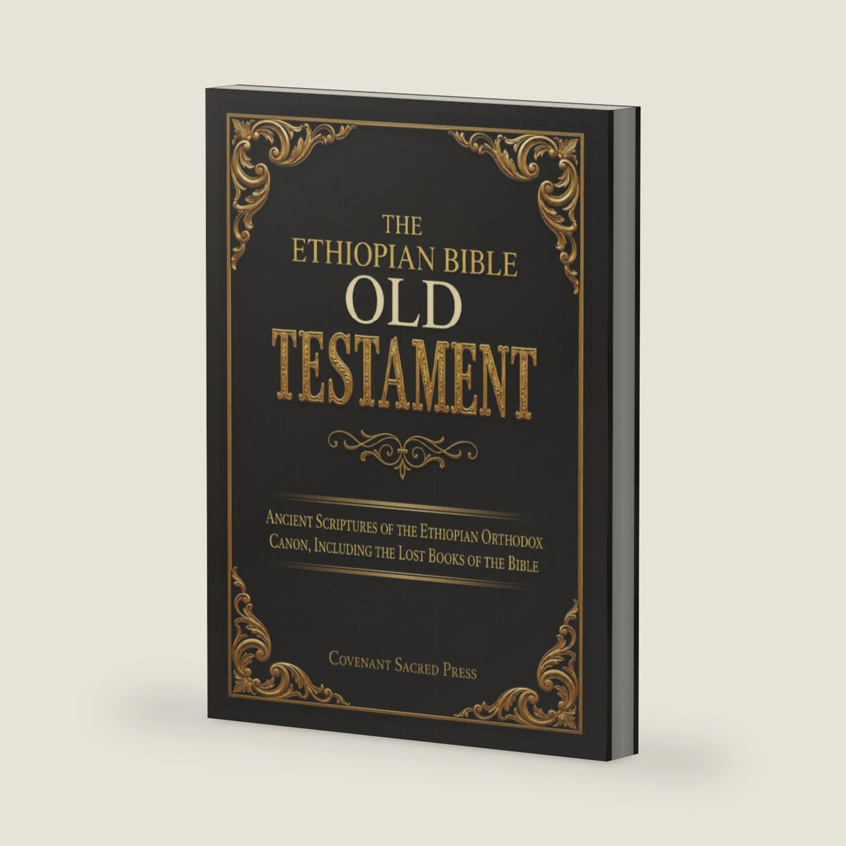 The Ethiopian Bible Old Testament: Ancient Scriptures of the Ethiopian Orthodox Canon, Including the Lost Books of the Bible by Covenant Sacred Press