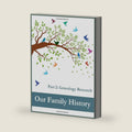 Our Family History. Part 2: Genealogy Research: For recording all kinds of background information about ancestors and keeping a research log. by Jacobien Beeker