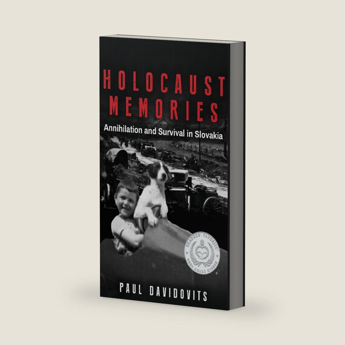 Holocaust Memories: Annihilation and Survival in Slovakia (Holocaust Survivor Memoirs World War II) by Paul Davidovits