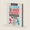 Self-Esteem and Anger Management Workbook for Teens: 2 Books in 1 – From Self-Doubt and Outbursts to Confidence and Calm – A Teen's Guide to Crush ... and Master Emotions (Life Skill Handbooks) by Emily Carter