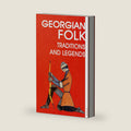 Georgian Folk: Traditions and Legends (Getting to Know Georgia) by Elene Virsaladze
