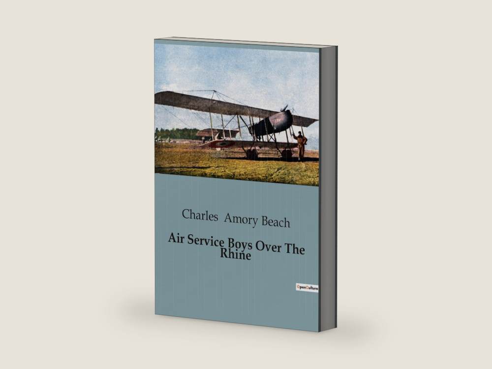 Air Service Boys Over The Rhine: Aviation Adventures and Espionage in Wartime France by Charles Amory Beach | barcode:9791041818662 | source:9791041818662-right-three-quarter.jpg