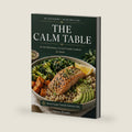 The Calm Table: An Anti-Inflammatory Cortisol-Friendly Cookbook for Women by Glenys Fossati