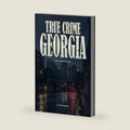 True Crime Georgia: The Atlanta Files by J.R. Stranahan