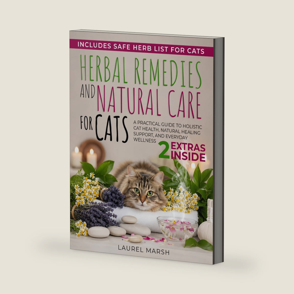 Herbal Remedies And Natural Care for Cats: A Practical Guide to Holistic Cat Health, Natural Healing Support, and Everyday Wellness by Laurel Marsh