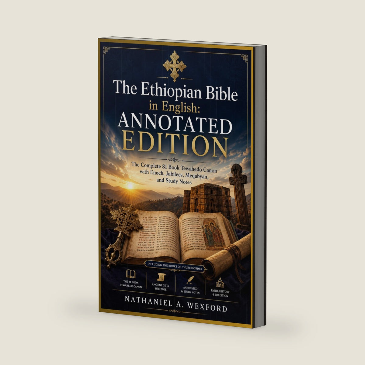 The Ethiopian Bible in English: Annotated Edition: The Complete 81 Book Tewahedo Canon with Enoch, Jubilees, Meqabyan, and Study Notes by Nathaniel A. Wexford