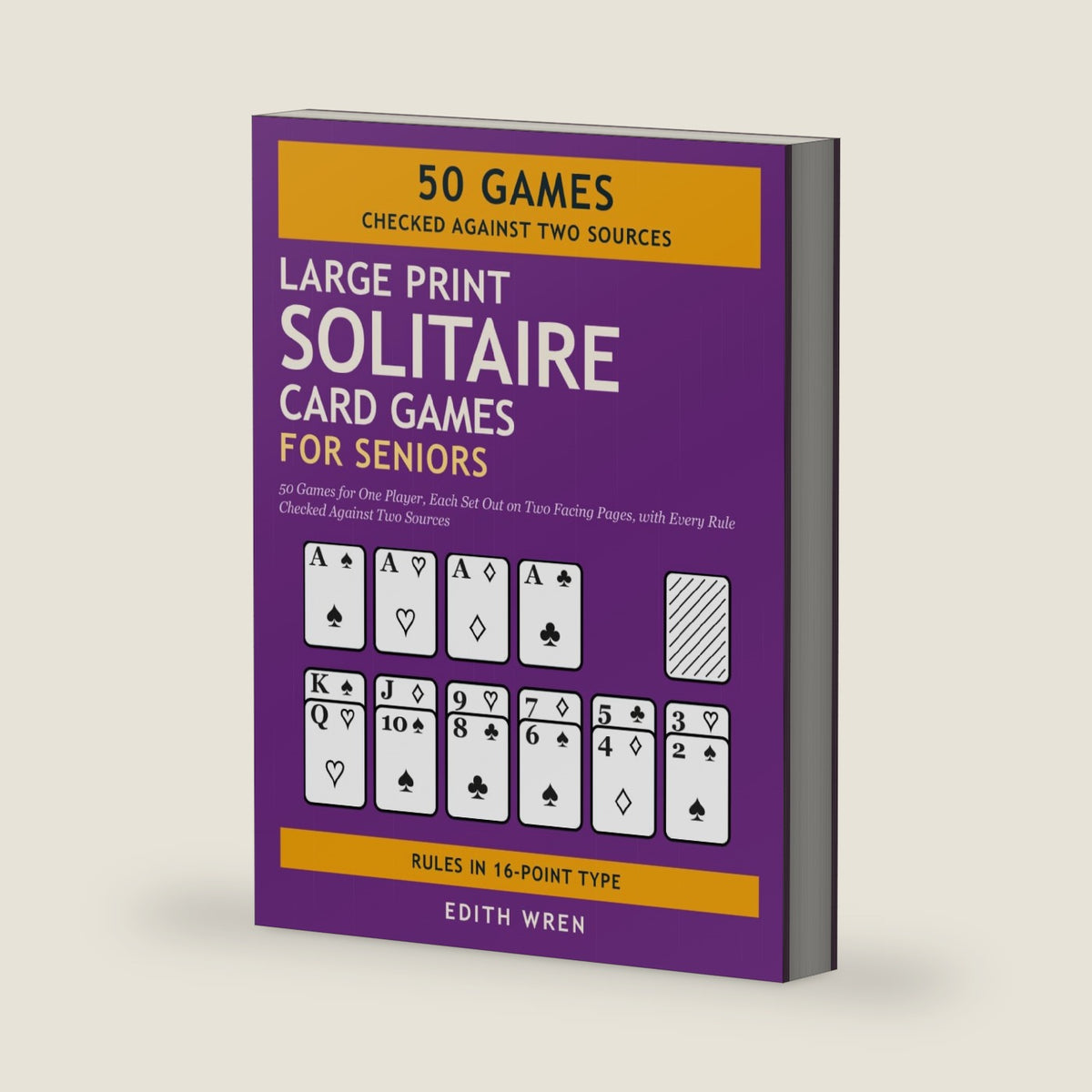 Large Print Solitaire Card Games for Seniors: 50 Games for One Player, Each Set Out on Two Facing Pages, with Every Rule Checked Against Two Sources by Edith Wren