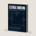 Electrical Engineering: Principles, Analysis & Problem Solving: A Comprehensive Textbook of Circuits, Electronics, Digital Systems, Machines, Power & Instrumentation by Eric M. Caldwell