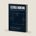 Electrical Engineering: Principles, Analysis & Problem Solving: A Comprehensive Textbook of Circuits, Electronics, Digital Systems, Machines, Power & Instrumentation by Eric M. Caldwell
