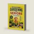 LOW-MAINTENANCE GARDENING FOR SENIORS: simple container gardens, raised beds, easy vegetables, herbs, and low-effort techniques for growing more with less work by LANCE FARRIS