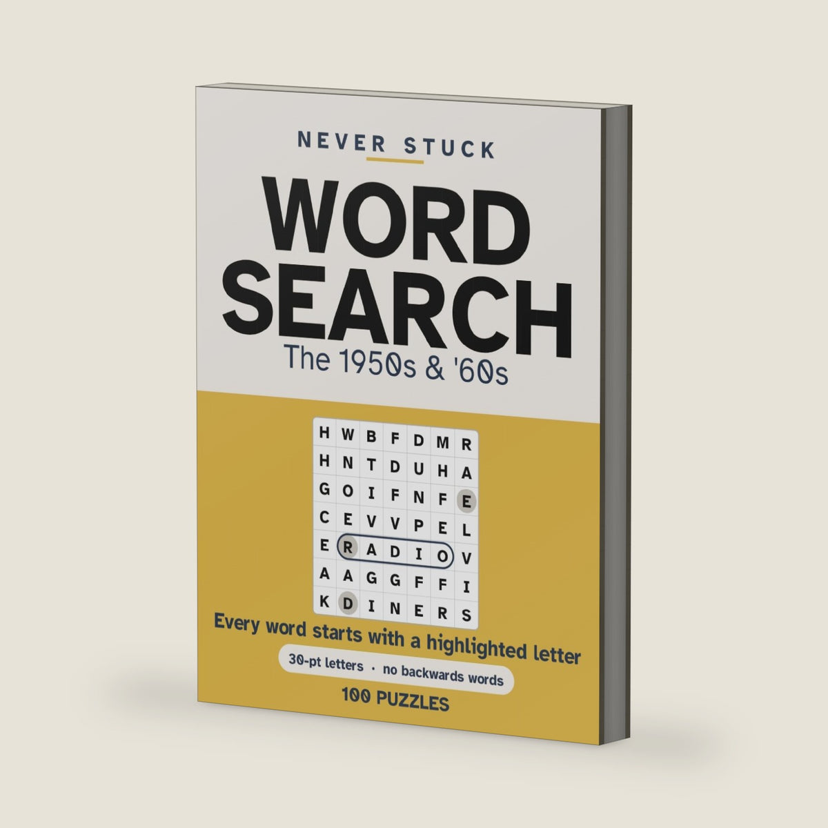 Never Stuck Word Search: The 1950s & '60s: Large Print Nostalgia Word Search Puzzles for Adults and Seniors — 30-Point Letters, No Backwards Words, ... with a Highlighted Letter (100 Puzzles) by Never Stuck Books