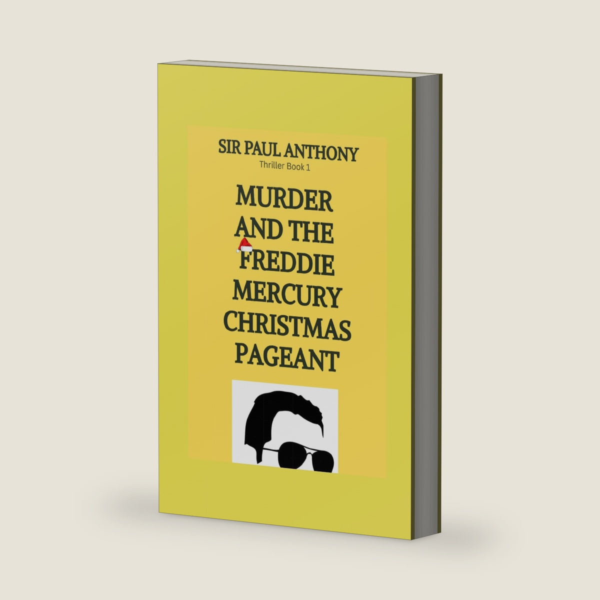 MURDER and the FREDDIE MERCURY CHRISTMAS PAGEANT by Sir Paul Anthony