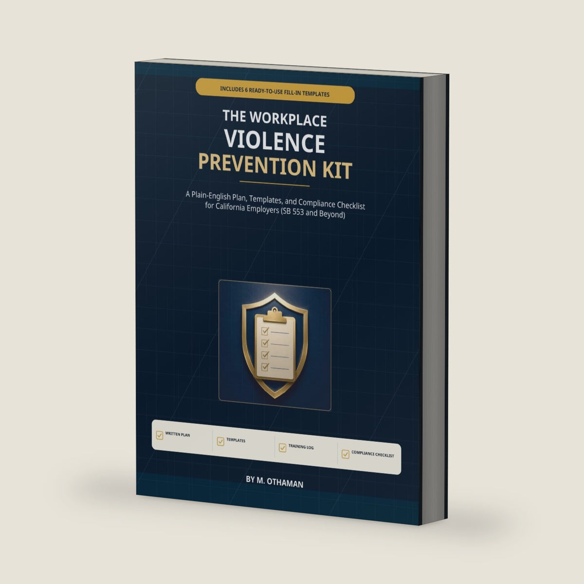 The Workplace Violence Prevention Kit: A Plain-English Plan, Templates, and Compliance Checklist for California Employers (SB 553 and Beyond) by M. Othaman