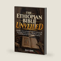 The Ethiopian Bible Unveiled: A Guide To The Lost Books, Ancient Scriptures,the Apocrypha, Enoch, Jubilees, Meqabyan, and the Truth Behind the 81 and 88 Books Tradition by Elias A. Kedem