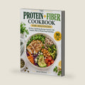 The Protein + Fiber Cookbook for Beginners: 90 Easy, Satisfying Recipes Packed with Protein, Fiber & Whole-Food Nutrition by Shah Books
