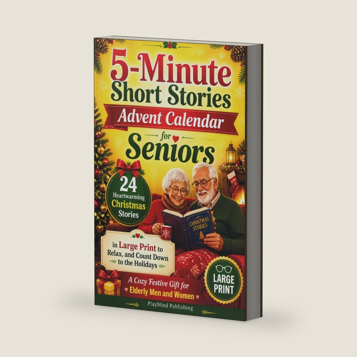 5-Minute Short Stories Advent Calendar for Seniors: 24 Heartwarming Christmas Stories in Large Print to Relax, and Count Down to the Holidays — A Cozy Festive Gift for Elderly Men and Women by PlayMind Publishing