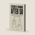 Strength Training After 50: A Complete Beginner's Guide to Building Muscle, Bone and Balance by Nell Bramley