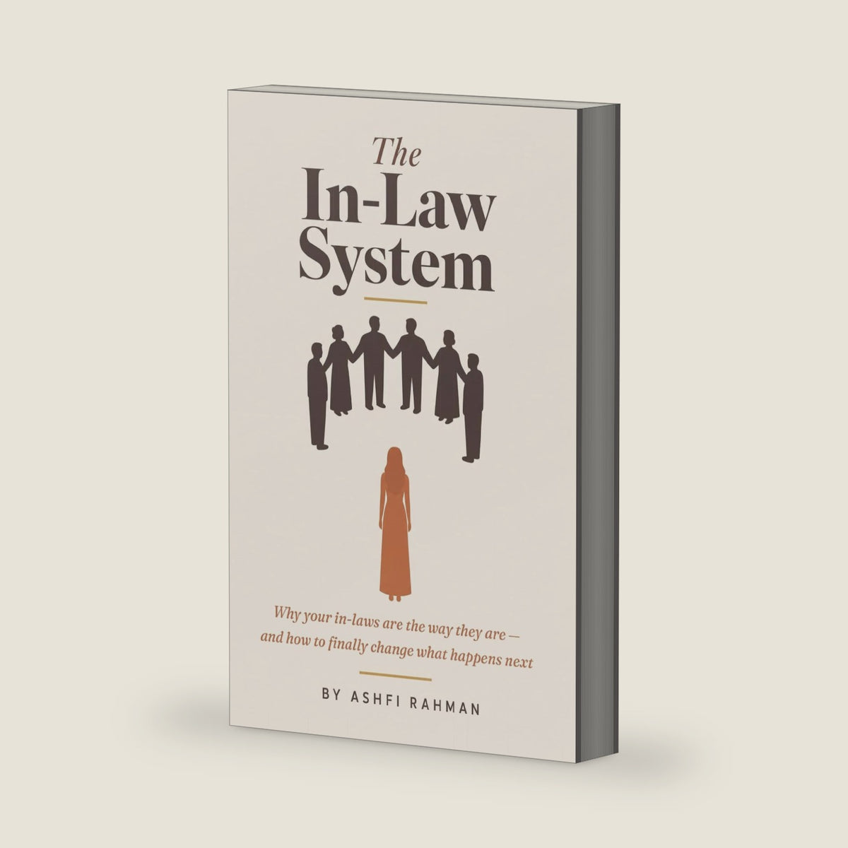 The In-Law System: Why your in-laws are the way they are — and how to finally change what happens next by ASHFI RAHMAN