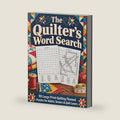 The Quilter’s Word Search: 90 Large Print Quilting-Themed Puzzles for Adults, Seniors & Quilt Lovers by Elias Bibart