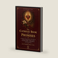 The Catholic Book of Promises: 60 Promises of Jesus and Mary for Those Who Pray the Rosary, St. Bridget's 15 Prayers, and the Sacred Heart Devotion — ... Church Teaching (THE CATHOLIC PRAYER LIBRARY) by Jesus Fernandez-Pedrera