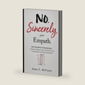 No. Sincerely, your Empath: Boundaries for Empaths: A Somatic Healing Guide to Break Free from Codependency and Family Dysfunction by Anna T. McCourt