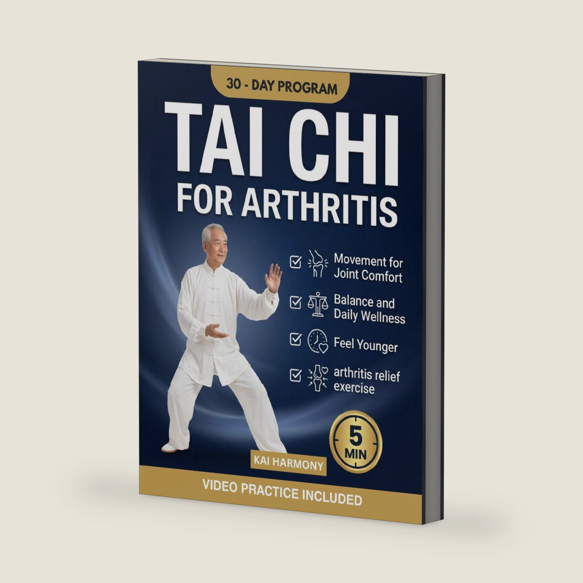 TAI CHI FOR ARTHRITIS: Gentle Movement for Joint Comfort, Balance, and Daily Wellness (THE TOTAL TAI CHI SERIES) by KAI HARMONY