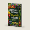 Raised Bed & Container Vegetable Gardening for Beginners and Beyond: Grow Abundant Organic Harvests in Small Spaces with Budget-Friendly Methods, Simple Garden Layouts & Smart Seasonal Planting Plans by Alanna Stephenson