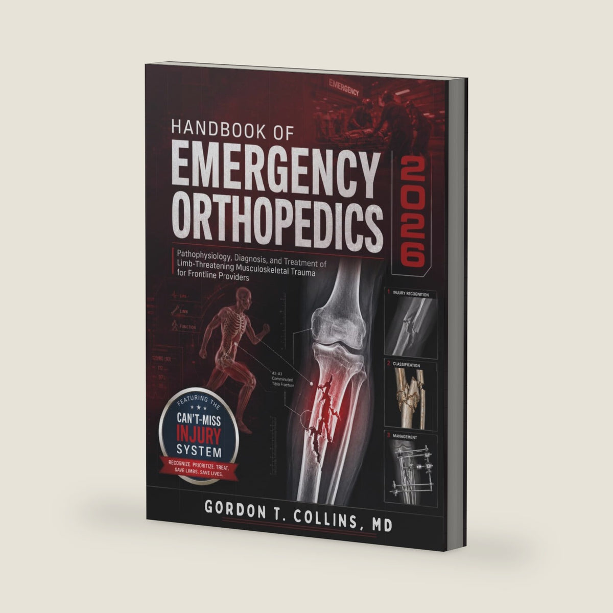 Handbook Of Emergency Orthopedics 2026: Pathophysiology, Diagnosis, and Treatment of Limb-Threatening Musculoskeletal Trauma for Frontline Providers by Gordon T. Collins MD