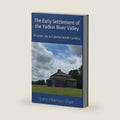 The Early Settlement of the Yadkin River Valley: Frontier Life in Colonial North Carolina by Lane Harrison Dyer