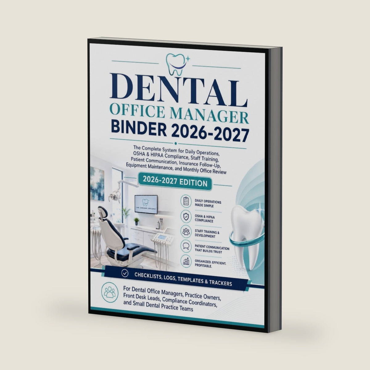Dental Office Manager Binder 2026–2027: The Complete System for Daily Operations, OSHA & HIPAA Compliance, Staff Training, Patient Communication, and Practice Management by Miranda Miller
