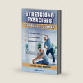 Stretching Exercises for Seniors Over 60: 10-Minute Daily Routines with Large Step-by-Step Illustrations to Improve Mobility, Ease Stiffness, and Help You Stay Active by Maya Maren