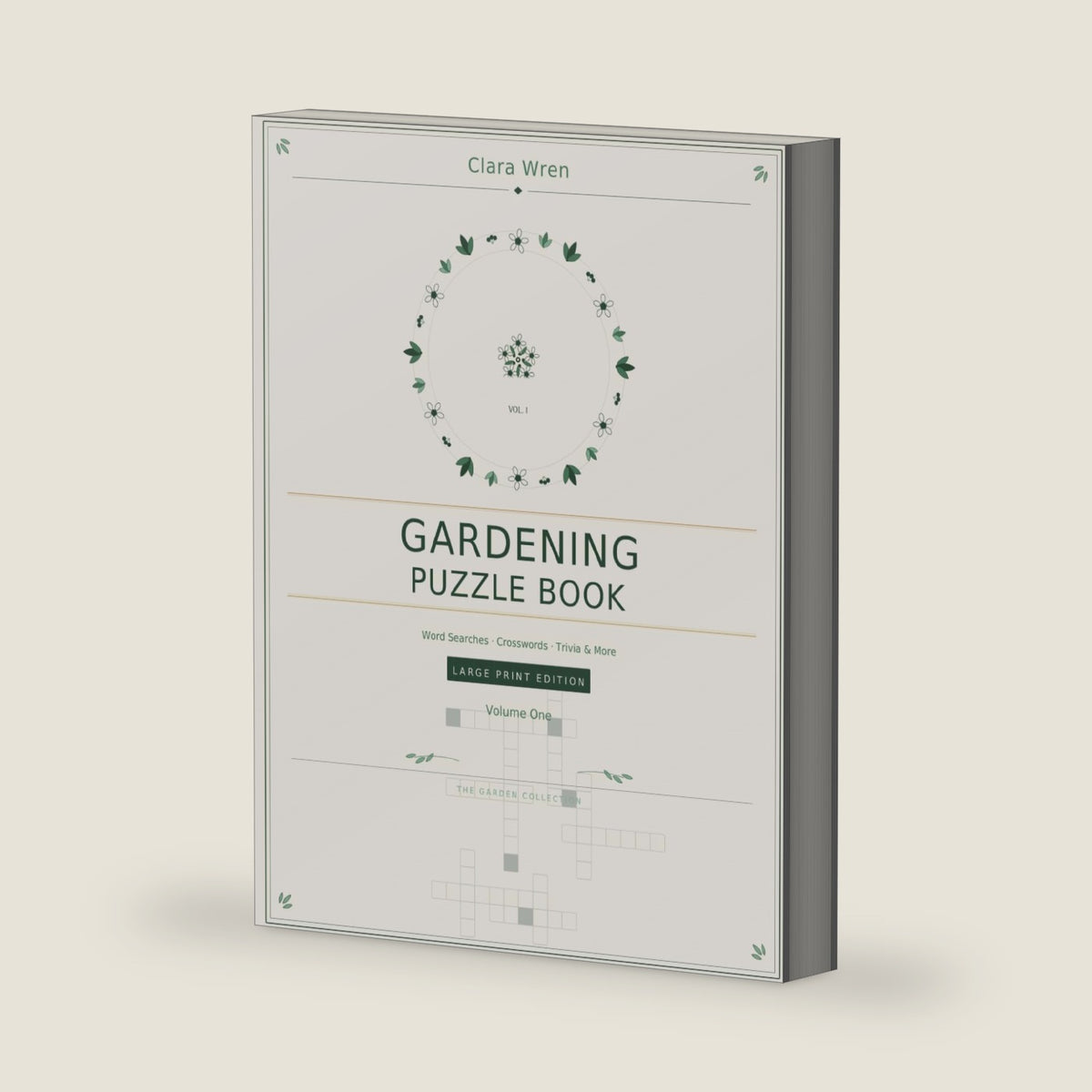 Gardening Puzzle Book for Seniors: Large Print: 120+ Puzzles — Word Searches, Crosswords, Trivia, Word Wheels & More | Volume 1 (The Garden Collection) by Clara Wren