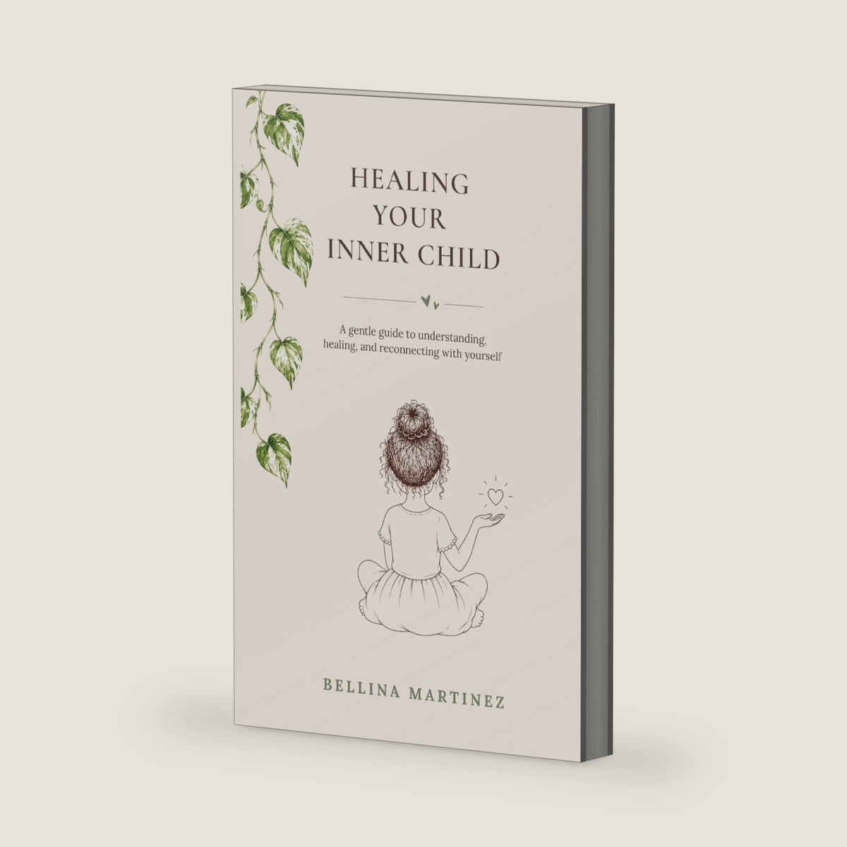 Healing Your Inner Child by Bellina Martinez