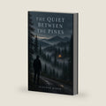 The Quiet Between the Pines by Eleanor Marsh