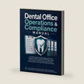 Dental Office Operations & Compliance Manual: A Complete System for Managing Dental Practice Operations, OSHA Compliance, HIPAA Requirements, Staff ... and Daily Administrative Excellence by Miranda Miller