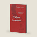 Compliance et Management: 5 leviers pour manager votre programme de compliance (French Edition) by Philippe POELS