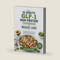 The 30-Minute GLP-1 High-Protein Cookbook for weight Loss: Easy Recipes and Simple Meal Plans for Appetite Control, Balanced Portions, Better Metabolism, and Busy Lifestyles by Colton Rainer