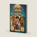 Catholic Saints for Brave Boys: An Illustrated Devotional Featuring 25 True Stories, Reflections, and Prayers to Build Courage, Strength, and Purpose in Young Hearts by Virtus Dei Press