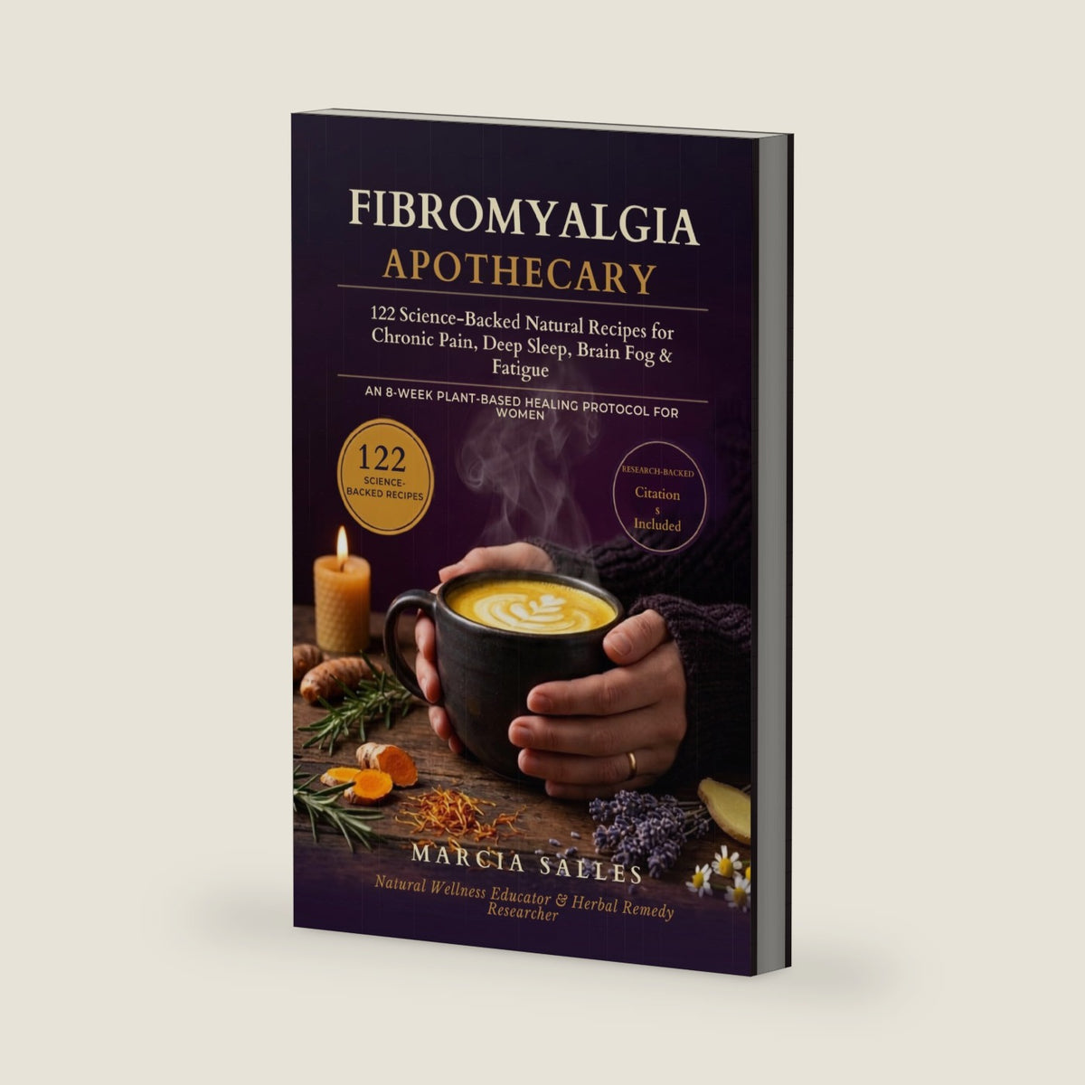 The Fibromyalgia Apothecary: 1122 Evidence-Rated Natural Recipes for Chronic Pain, Deep Sleep, Brain Fog & Fatigue, with an 8-Week Plant-Based Protocol for Women by Marcia Salles