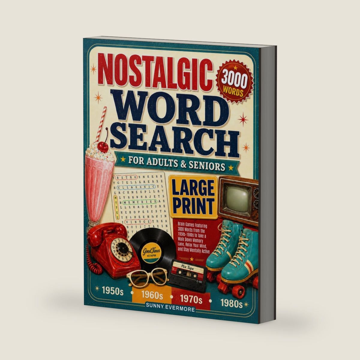 Large Print Nostalgic Word Search for Adults & Seniors: Brain Games Featuring 3,000 Words from the 1950s–1980s to Take a Walk Down Memory Lane, Relax Your Mind & Stay Mentally Active by Sunny Evermore