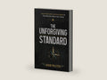 The Unforgiving Standard: Leadership, Discipline, and Accountability For Those Who Can't Afford To Get It Wrong by Adam Polster | barcode:9798184590363 | source:9798184590363-right-three-quarter.jpg