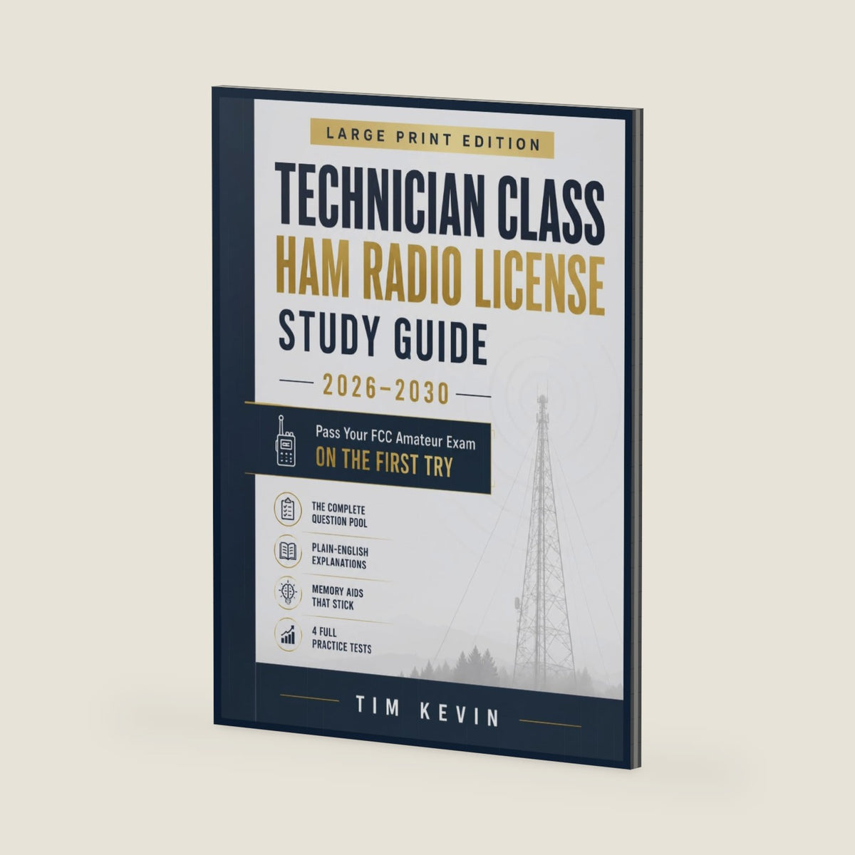Technician Class Ham Radio License Study Guide 2026–2030: LARGE PRINT EDITION: Pass Your FCC Amateur Exam on the First Try — The Complete Question ... Memory Aids & 4 Full-Length Practice Tests by Tim Kevin