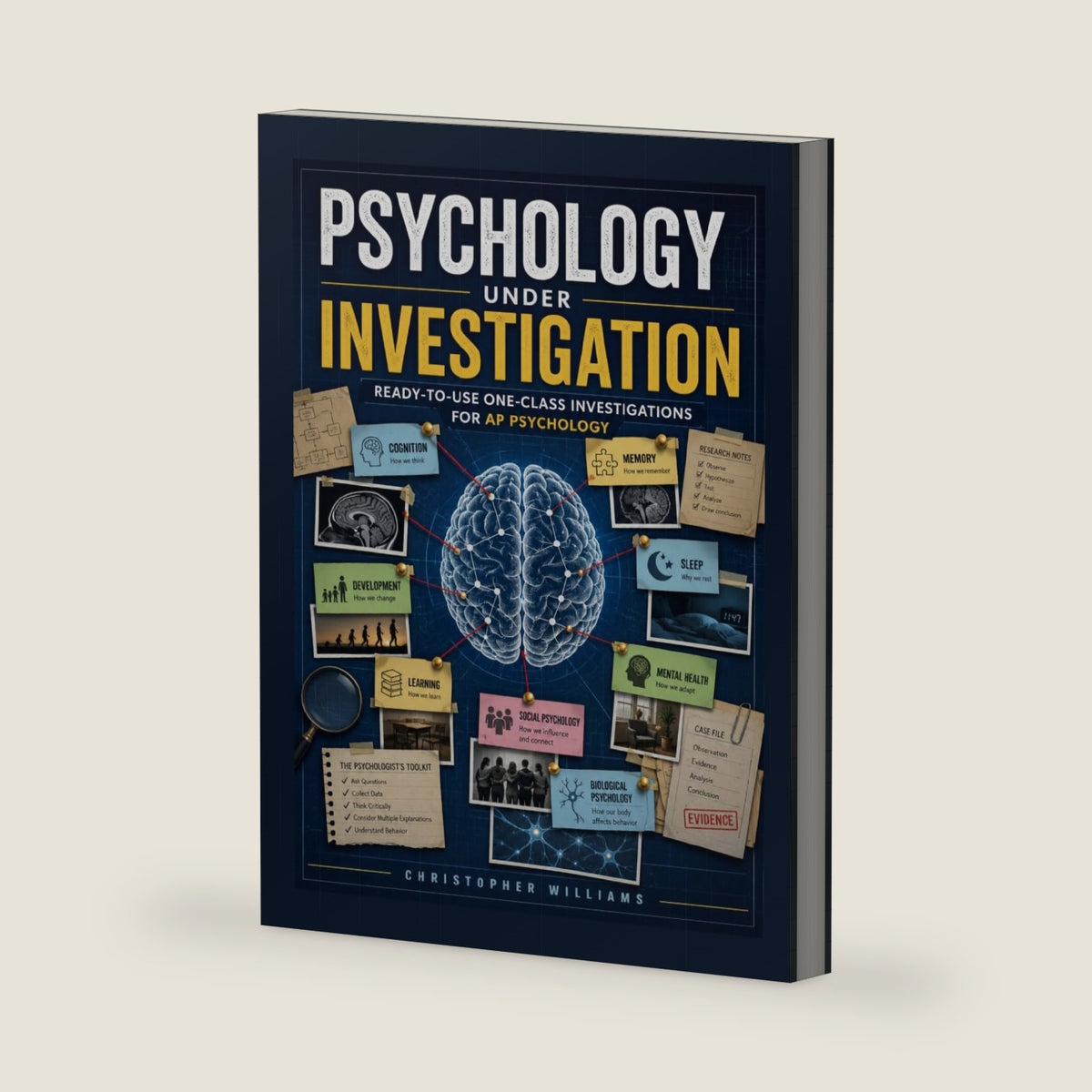 Psychology Under Investigation: Ready-to-Use One-Class Investigations for AP Psychology by Christopher Williams