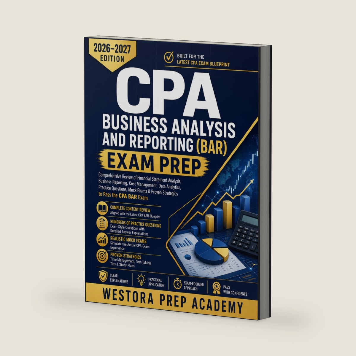 CPA BUSINESS ANALYSIS AND REPORTING (BAR) EXAM PREP: Financial Statement Analysis, Cost Management, Data Analytics, Practice Questions, Mock Exams & ... to Pass the CPA BAR Exam (CPA Exam Mastery) by Westora Prep Academy