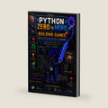 Python Zero to Hero by Building Games: Python Foundations and GUI Mini Games by Pavlos Desopoulos