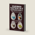 Cursed Tapestry Crochet: 9 Fun Tapestry Crochet Bags in the Cats But Yarn Collection (Crochet for Beginners for Teens for Adults) (A Little Book of Crochet) by Rebecca Ginger