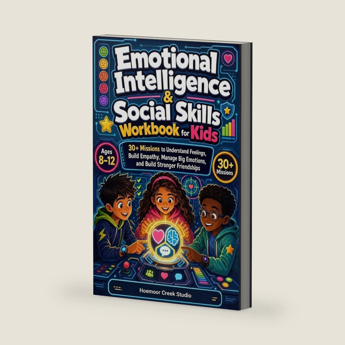 Emotional Intelligence & Social Skills Workbook for Kids Ages 8–12: 30+ Missions to Understand Feelings, Build Empathy, Manage Big Emotions, and Build ... Friendships (Growth Mindset Workbook series) by Hoemoor Creek Studio