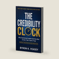 The Credibility Clock: Why Experienced Leaders Get One Shot to Earn Their Team’s Trust, Whether You Were Promoted or Hired In (The Recovery and Resilient Leadership) by Byron K. Veasey