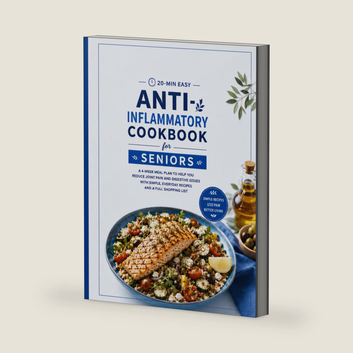 20-Min Easy Anti Inflammatory Cookbook for Seniors: A 4-week meal plan to help you reduce joint pain and digestive issues with simple, everyday recipes and a full shopping list. by Tara Ellis
